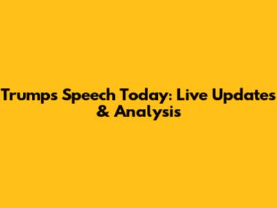 Trump's Speech Today: Live Updates & Analysis