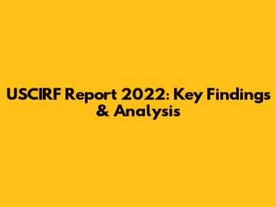 USCIRF Report 2022: Key Findings & Analysis