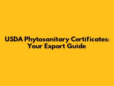 USDA Phytosanitary Certificates: Your Export Guide