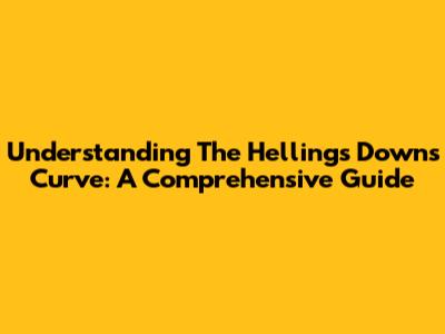 Understanding The Hellings Downs Curve: A Comprehensive Guide
