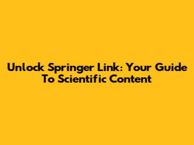 Unlock Springer Link: Your Guide To Scientific Content