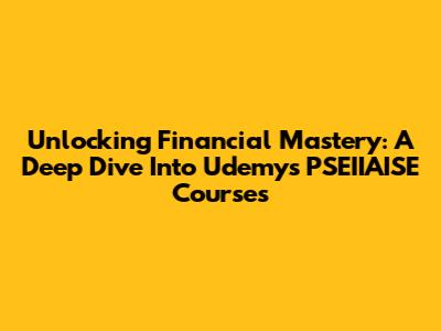 Unlocking Financial Mastery: A Deep Dive Into Udemy's PSEIIAISE Courses