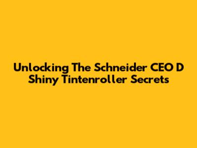 Unlocking The Schneider CEO D Shiny Tintenroller Secrets