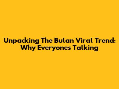 Unpacking The 'Bulan Viral' Trend: Why Everyone's Talking