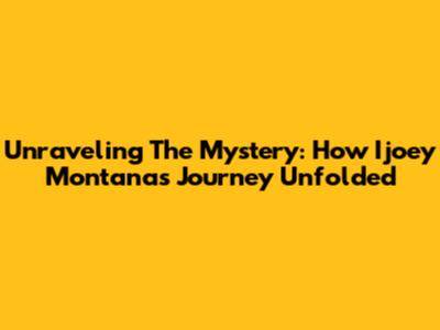 Unraveling The Mystery: How Ijoey Montana's Journey Unfolded