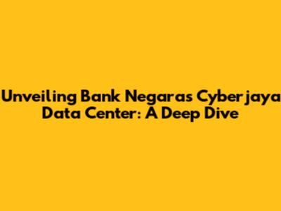 Unveiling Bank Negara's Cyberjaya Data Center: A Deep Dive