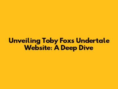 Unveiling Toby Fox's Undertale Website: A Deep Dive