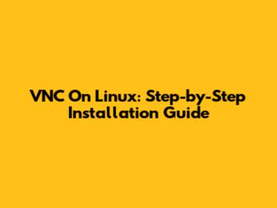 VNC On Linux: Step-by-Step Installation Guide
