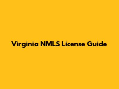 Virginia NMLS License Guide