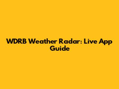 WDRB Weather Radar: Live App Guide