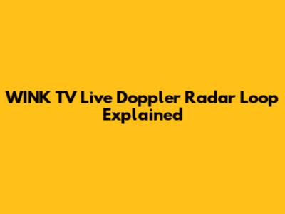 WINK TV Live Doppler Radar Loop Explained
