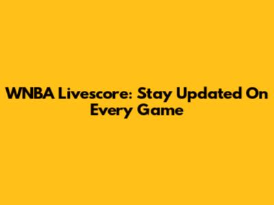 WNBA Livescore: Stay Updated On Every Game