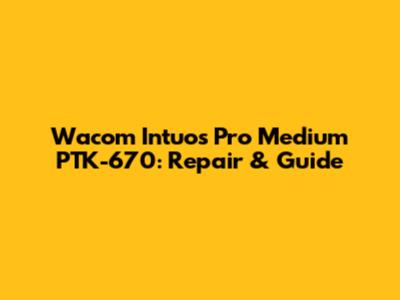 Wacom Intuos Pro Medium PTK-670: Repair & Guide