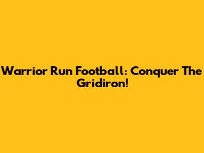 Warrior Run Football: Conquer The Gridiron!