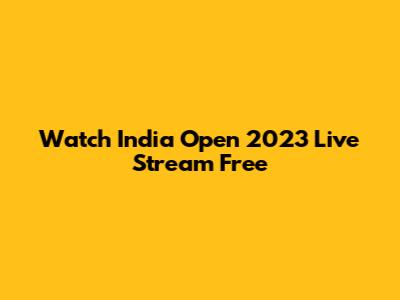 Watch India Open 2023 Live Stream Free
