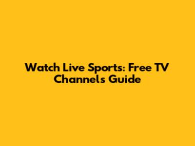 Watch Live Sports: Free TV Channels Guide