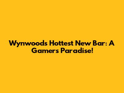 Wynwood's Hottest New Bar: A Gamer's Paradise!