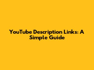 YouTube Description Links: A Simple Guide